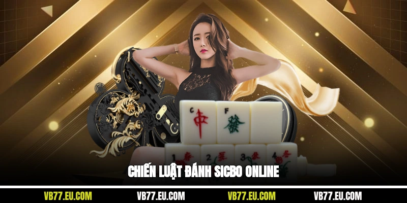 Chiến luật đánh Sicbo online